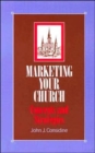 Marketing Your Church : Concepts and Strategies - Book