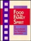 Food for the Family Spirit : A Sourcebook for Religious Education - Book