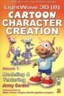LightWave 3D 8 Cartoon Character Creation: Volume 1 Modeling  &  Texturing : Volume 1 Modeling  &  Texturing - Book