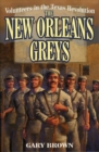Volunteers in the Texas Revolution : The New Orleans Greys - Book