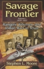 Savage Frontier 1835-1837 : Rangers, Rifleman and Indian Wars in Texas v. 1 - Book