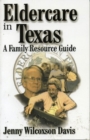Eldercare in Texas : A Family Resource Guide - Book