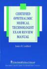 Certified Ophthalmic Medical Technologist Exam Review Manual - Book