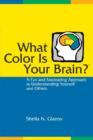 What Color is Your Brain? : A Fun and Fascinating Approach to Understanding Yourself and Others - Book