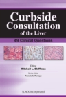 Curbside Consultation of the Liver : 49 Clinical Questions - Book
