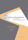 Geriatric Rehabilitation : A Textbook for the Physical Therapist Assistant - Book