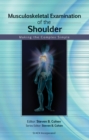 Musculoskeletal Examination of the Shoulder : Making the Complex Simple - Book