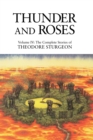 Thunder and Roses : Volume IV: The Complete Stories of Theodore Sturgeon - Book