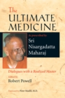 The Ultimate Medicine : Dialogues with a Realized Master - Book