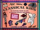 Classical Kids : An Activity Guide to Life in Ancient Greece and Rome - Book