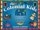Colonial Kids : An Activity Guide to Life in the New World - Book