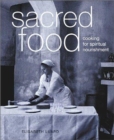 Sacred Food : Cooking for Spiritual Nourishment - Book