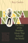 Bossa Nova : The Story of the Brazilian Music That Seduced the World - Book
