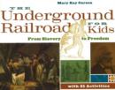 The Underground Railroad for Kids : From Slavery to Freedom with 21 Activities - Book