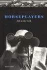 Horseplayers : Life at the Track - Book