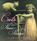 Cats and Their Slaves : An Anthology of Worship - Book