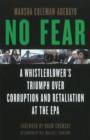 No Fear : A Whistleblower's Triumph Over Corruption and Retaliation at the EPA - Book