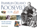 Franklin Delano Roosevelt for Kids : His Life and Times with 21 Activities - eBook