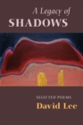 A Legacy of Shadows : Selected Poems - Book