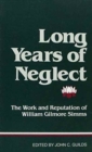 "Long Years of Neglect" : The Work and Reputation of William Gilmore Simms / Ed. by John Caldwell Guilds. - Book