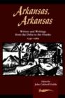Arkansas, Arkansas 1 : Writers and Writings from the Delta to the Ozarks, 1541-1969 - Book