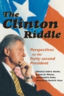 The Clinton Riddle : Perspectives of the Forty-Second Presidency - Book