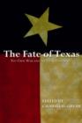The Fate of Texas : The Civil War and the Lone Star State - Book