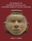 The Headpots of Northeast Arkansas and Southern Pemiscot County, Missouri - Book