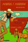 Arkansas/Arkansaw : How Bear Hunters, Hillbillies and Good Ol' Boys Defined a State - Book