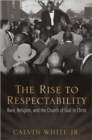 The Rise to Respectability : Race, Religion, and the Church of God in Christ - Book