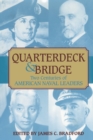 Quarterdeck & Bridge : Two Centuries of American Naval Leaders - Book