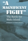 A Magnificent Fight : The Battle for Wake Island - Book