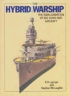 The Hybrid Warship : The Amalgamation of Big Guns and Aircraft - Book