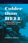 Colder than Hell : A Marine Rifle Company at Chosin Reservoir - Book