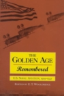 The Golden Age Remembered : U.S. Naval Aviation, 1919-1941 - Book