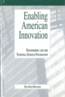 Enabling American Innovation : Engineering and the National Science Foundation - Book