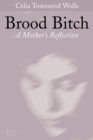 Brood Bitch : A Mother's Reflection - Book