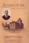 Grand Old Man of Purdue University and Indiana Agriculture : A Biography of William Carol Latte - Book