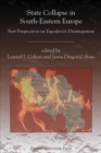 State Collapse in South-Eastern Europe : New Perspectives on Yugoslavia's Disintegration - Book