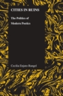 Cities in Ruins : The Politics of Modern Poetics - Book