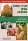 Native Trees of the Midwest : Identification, Wildlife Value, and Landscaping Use - Book