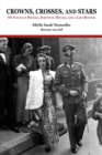 Crowns, Crosses and Stars : My Youth in Prussia, Surviving Hitler and a Life Beyond - Book