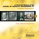 Pictorial History of Chemical Engineering at Purdue University, 1911 - 2011 - Book