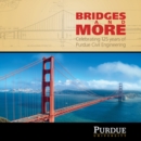 Bridges and More : Celebrating 125 years of Civil Engineering at Purdue - Book