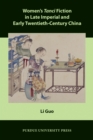 Women’s Tanci Fiction in Late Imperial and Early Twentieth-Century China - Book