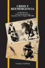 Crisis y Reemergencia : El Siglo XIX en la Ficcion Contemporanea de Argentina, Chile y Uruguay (1980-2001) - Book