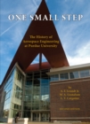 One Small Step : The History of Aerospace Engineering at Purdue University - eBook