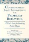 Communication-Based Intervention for Problem Behaviour : A User's Guide for Producing Positive Change - Book