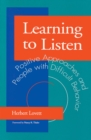 Learning to Listen : Positive Approaches and People with Difficult Behavior - Book