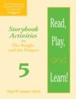 Read, Play, and Learn!® Module 5 : Storybook Activities for The Knight and the Dragon - Book